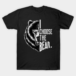 I Choose The Bear T-Shirt